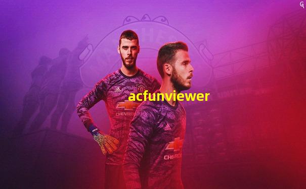 acfunviewer